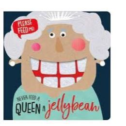 Never Feed A Queen A Jellybean Board Book