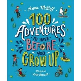 100 Adventures To Have Before You Growup