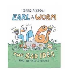The Bad Idea and Other Stories (Earl And Worm #1) H/B