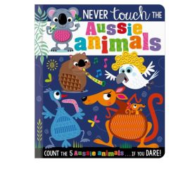 Never Touch the Aussie Animals Board Book