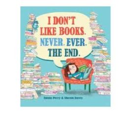 I Don't Like Books Never Ever The End Hb