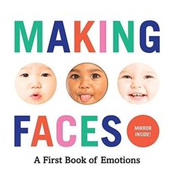Making Faces: A First Book Of Emotions Board Book