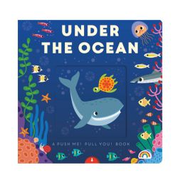Push Me, Pull You Around Under The Ocean Board Book