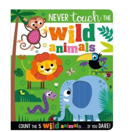 Never Touch the Wild Animals Board Book