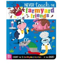 Never Touch the Farmyard Friends Board Book