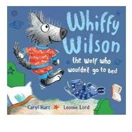 Whiffy Wilson The Wolf Wouldnt Go To Bed