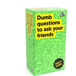 Dumb Questions To Ask Your Friends