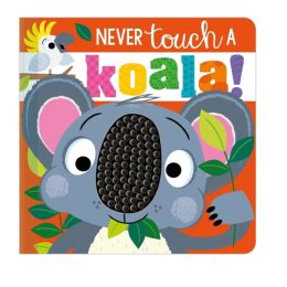 Never Touch A Koala! Board Book