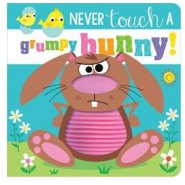 Never Touch A Grumpy Bunny! Board Book