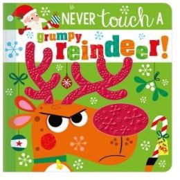 Never Touch a Grumpy Reindeer! Board Book