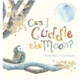 Can I Cuddle The Moon? (15th Anniversary Edition - Board Book)